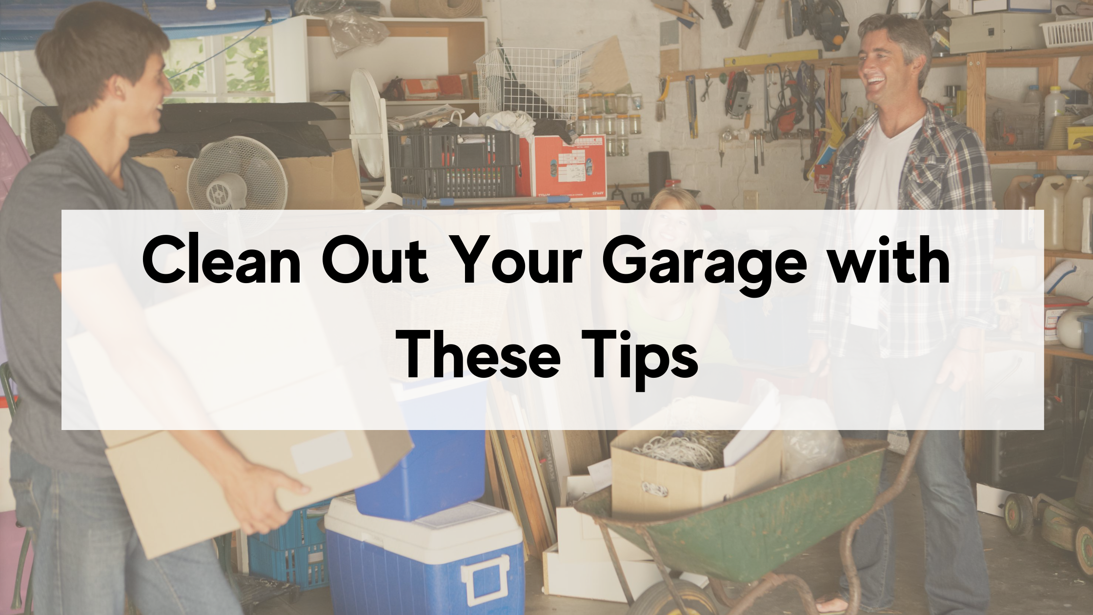 //www.cshelimeet.com/wp-content/uploads/2021/05/Clean-Out-Your-Garage-with-These-Tips.png